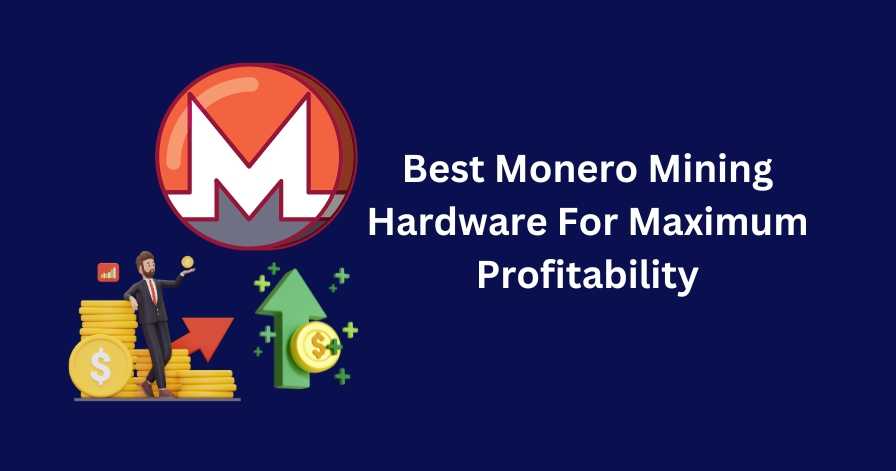 Best Monero Mining Hardware